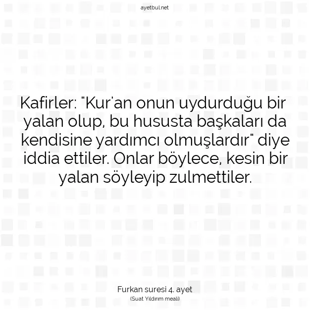 Ayetbul | Kuran Mealleri | Quran | Furkan suresi 4. ayet