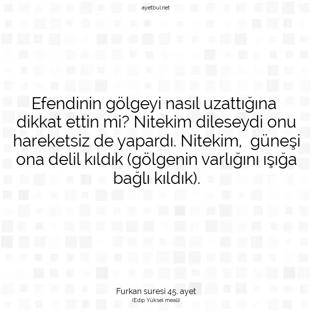 Ayetbul | Kuran Mealleri | Quran | Furkan suresi 45. ayet