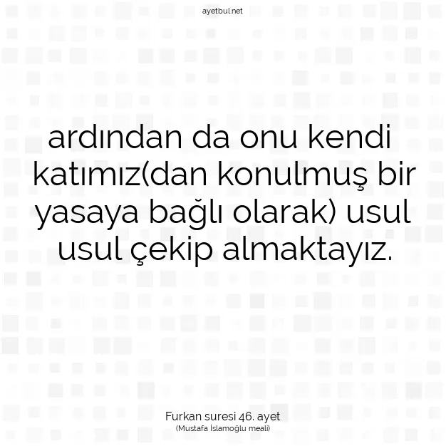 Ayetbul | Kuran Mealleri | Quran | Furkan suresi 46. ayet