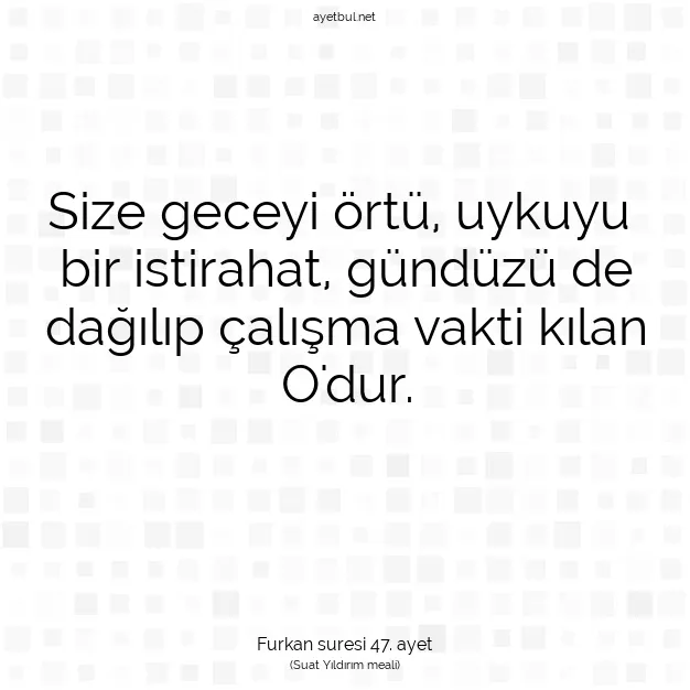 Ayetbul | Kuran Mealleri | Quran | Furkan suresi 47. ayet