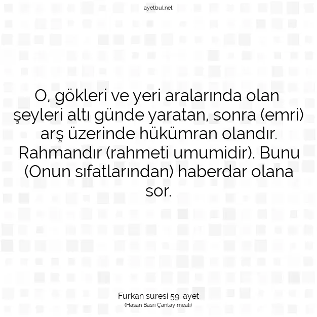 Ayetbul | Kuran Mealleri | Quran | Furkan suresi 59. ayet