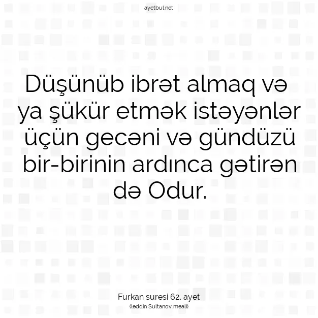 Ayetbul | Kuran Mealleri | Quran | Furkan suresi 62. ayet