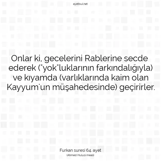 Ayetbul | Kuran Mealleri | Quran | Furkan suresi 64. ayet
