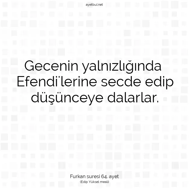 Ayetbul | Kuran Mealleri | Quran | Furkan suresi 64. ayet