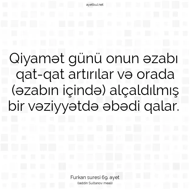 Ayetbul | Kuran Mealleri | Quran | Furkan suresi 69. ayet