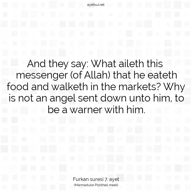 Ayetbul | Kuran Mealleri | Quran | Furkan suresi 7. ayet