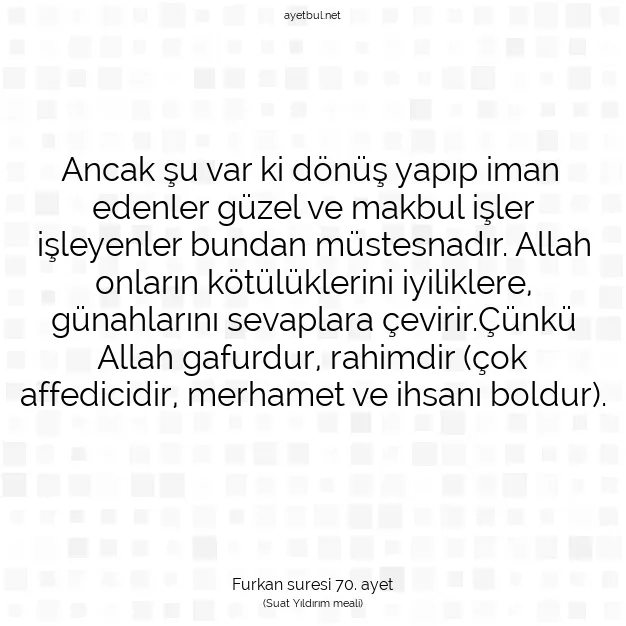 Ayetbul | Kuran Mealleri | Quran | Furkan suresi 70. ayet