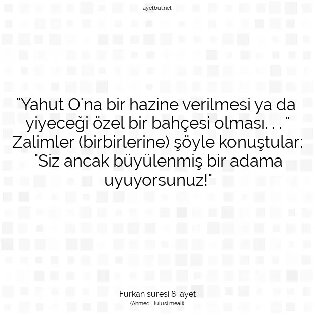 Ayetbul | Kuran Mealleri | Quran | Furkan suresi 8. ayet