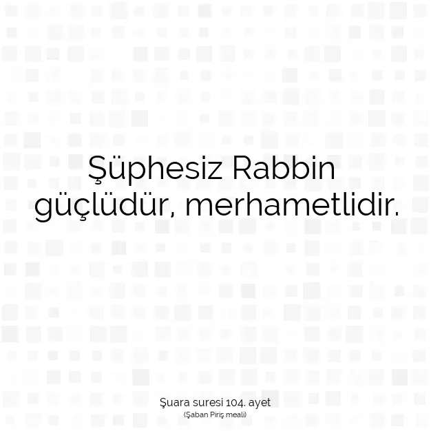 Ayetbul | Kuran Mealleri | Quran | Şuara suresi 104. ayet
