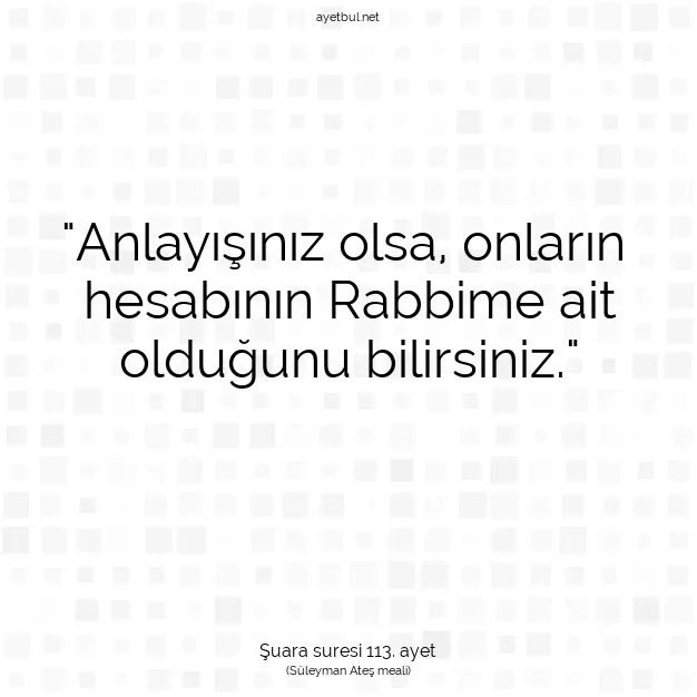 Ayetbul | Kuran Mealleri | Quran | Şuara suresi 113. ayet