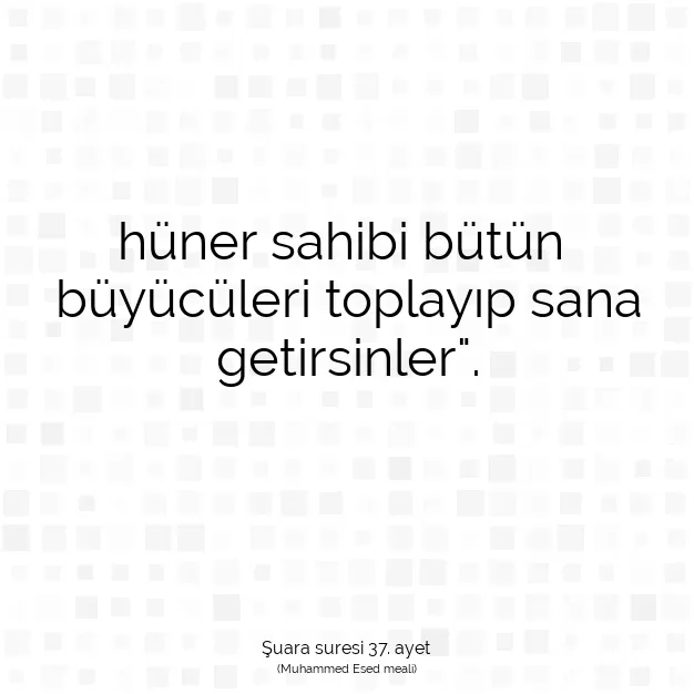 Ayetbul | Kuran Mealleri | Quran | Şuara suresi 37. ayet