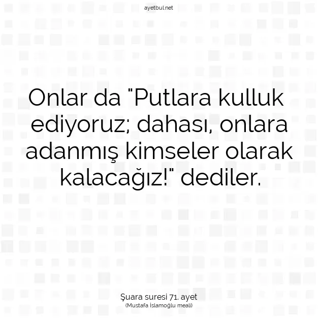 Ayetbul | Kuran Mealleri | Quran | Şuara suresi 71. ayet