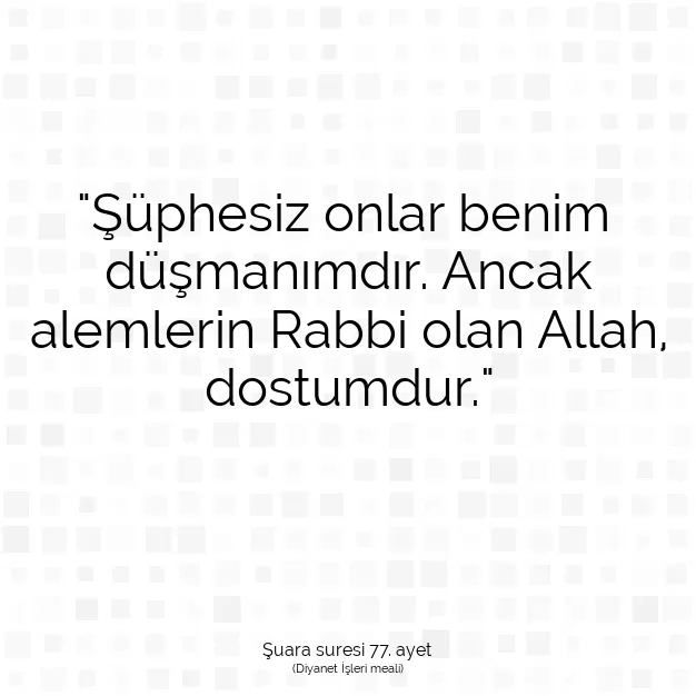 Ayetbul | Kuran Mealleri | Quran | Şuara suresi 77. ayet
