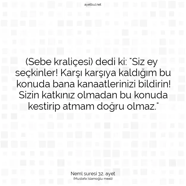 Ayetbul | Kuran Mealleri | Quran | Neml suresi 32. ayet