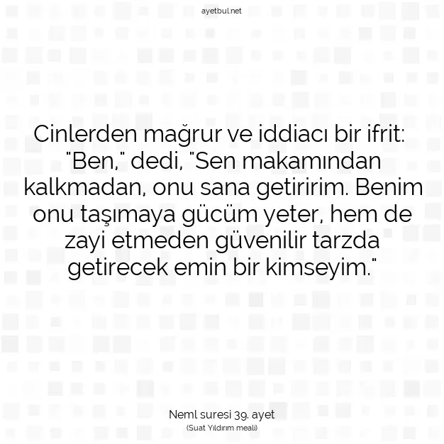 Ayetbul | Kuran Mealleri | Quran | Neml suresi 39. ayet