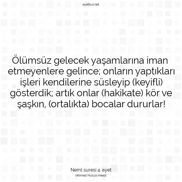 Ayetbul | Kuran Mealleri | Quran | Neml suresi 4. ayet