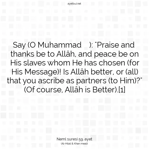 Ayetbul | Kuran Mealleri | Quran | Neml suresi 59. ayet