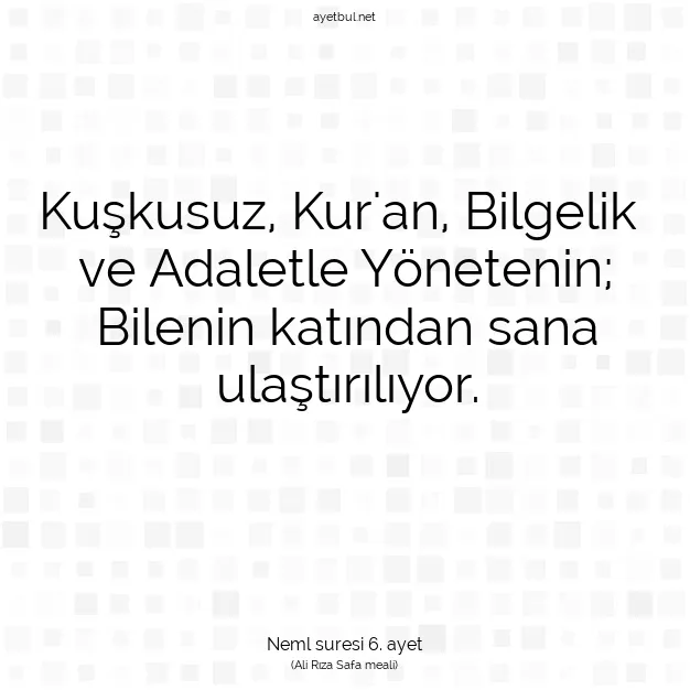 Ayetbul | Kuran Mealleri | Quran | Neml suresi 6. ayet