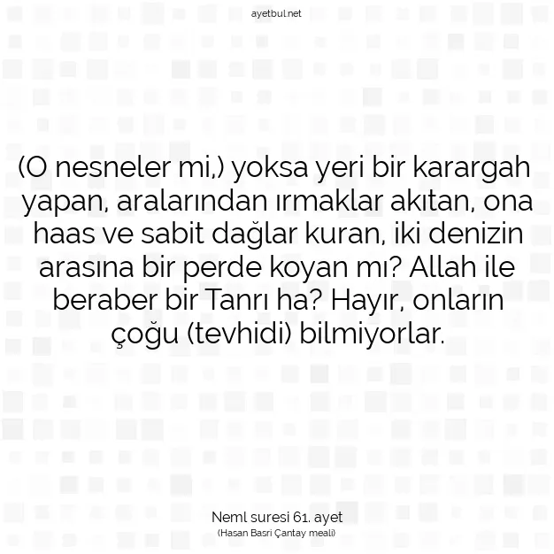 Ayetbul | Kuran Mealleri | Quran | Neml suresi 61. ayet