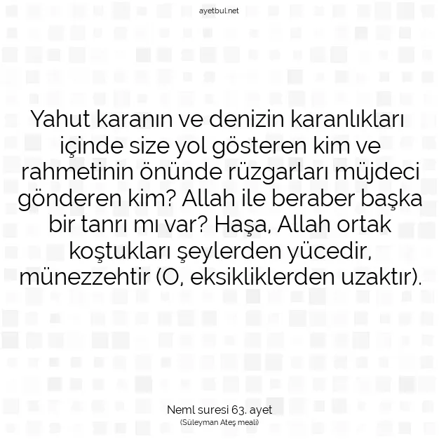 Ayetbul | Kuran Mealleri | Quran | Neml suresi 63. ayet