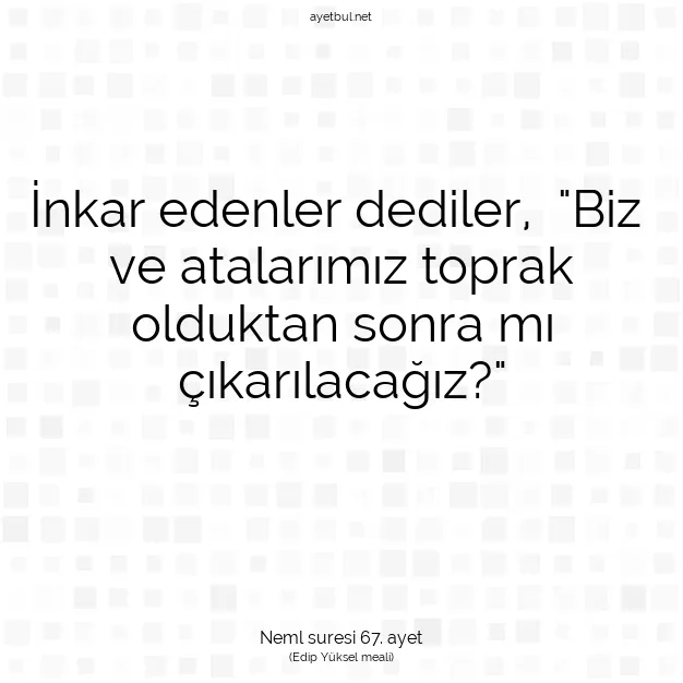 Ayetbul | Kuran Mealleri | Quran | Neml suresi 67. ayet