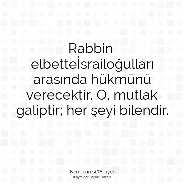 Ayetbul | Kuran Mealleri | Quran | Neml suresi 78. ayet