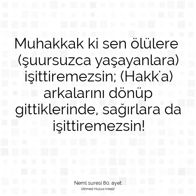 Ayetbul | Kuran Mealleri | Quran | Neml suresi 80. ayet