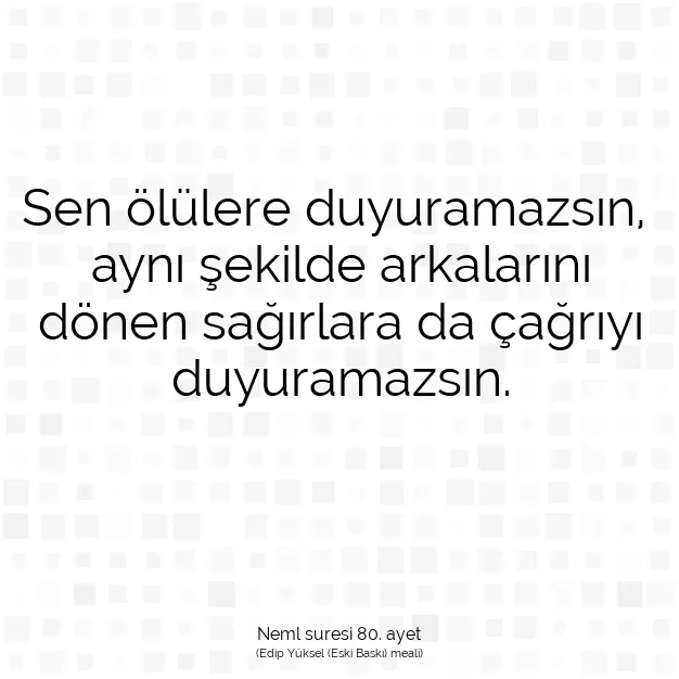 Ayetbul | Kuran Mealleri | Quran | Neml suresi 80. ayet