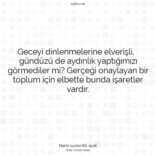 Ayetbul | Kuran Mealleri | Quran | Neml suresi 86. ayet