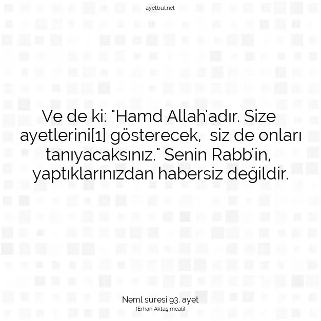 Ayetbul | Kuran Mealleri | Quran | Neml suresi 93. ayet