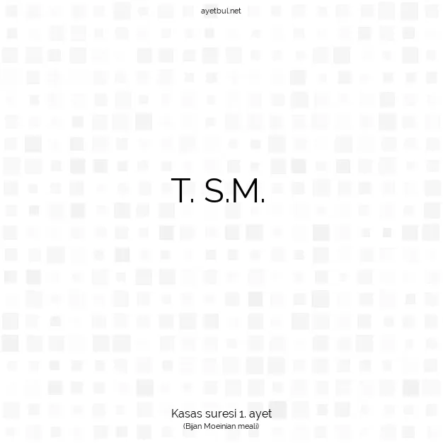 Ayetbul | Kuran Mealleri | Quran | Kasas suresi 1. ayet
