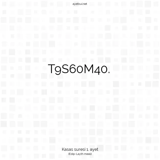 Ayetbul | Kuran Mealleri | Quran | Kasas suresi 1. ayet