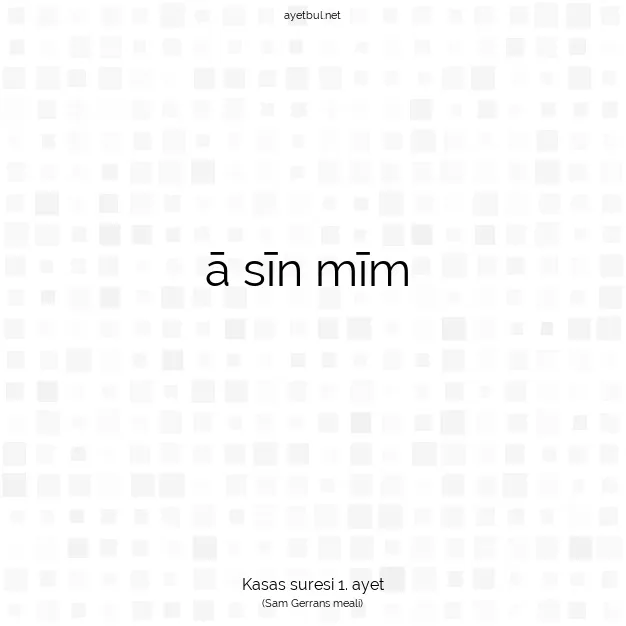 Ayetbul | Kuran Mealleri | Quran | Kasas suresi 1. ayet