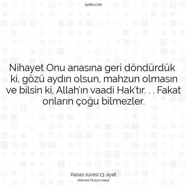 Ayetbul | Kuran Mealleri | Quran | Kasas suresi 13. ayet