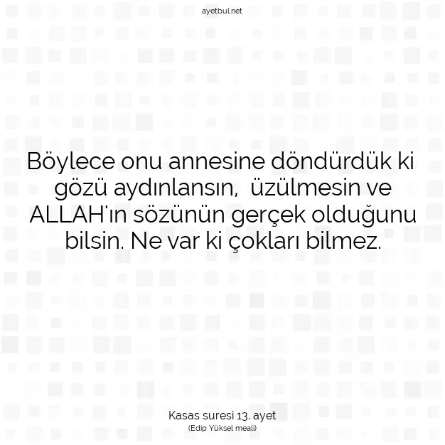 Ayetbul | Kuran Mealleri | Quran | Kasas suresi 13. ayet