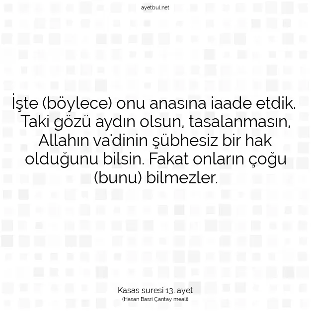 Ayetbul | Kuran Mealleri | Quran | Kasas suresi 13. ayet