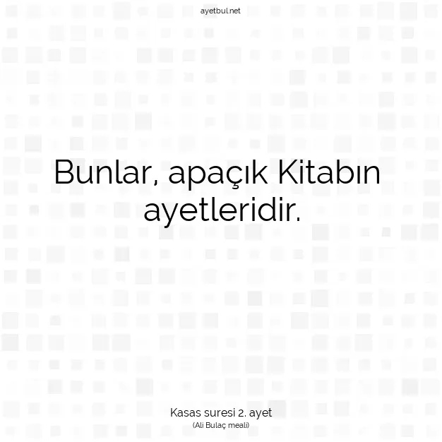 Ayetbul | Kuran Mealleri | Quran | Kasas suresi 2. ayet