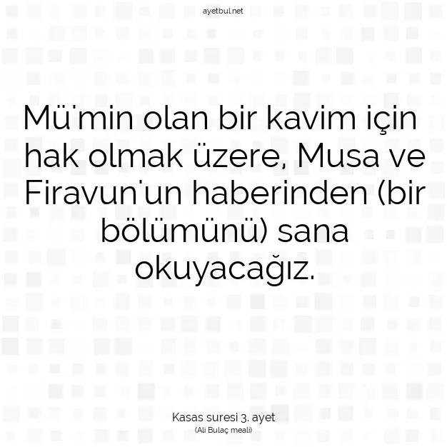 Ayetbul | Kuran Mealleri | Quran | Kasas suresi 3. ayet