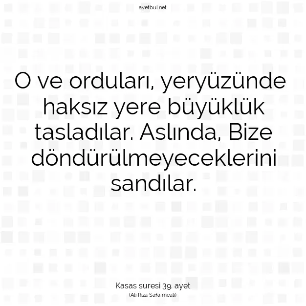 Ayetbul | Kuran Mealleri | Quran | Kasas suresi 39. ayet