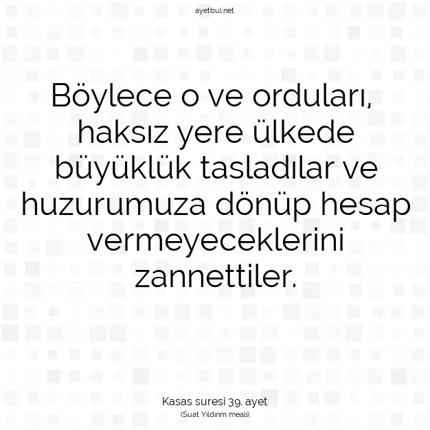 Ayetbul | Kuran Mealleri | Quran | Kasas suresi 39. ayet