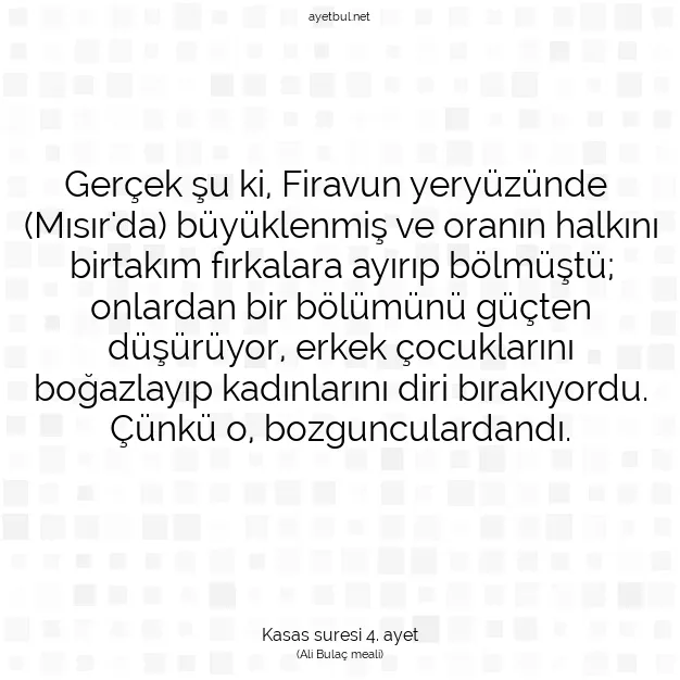 Ayetbul | Kuran Mealleri | Quran | Kasas suresi 4. ayet