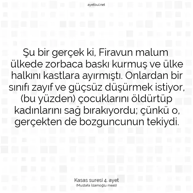 Ayetbul | Kuran Mealleri | Quran | Kasas suresi 4. ayet