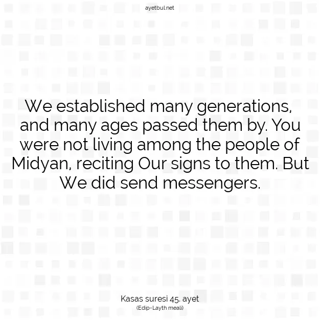 Ayetbul | Kuran Mealleri | Quran | Kasas suresi 45. ayet