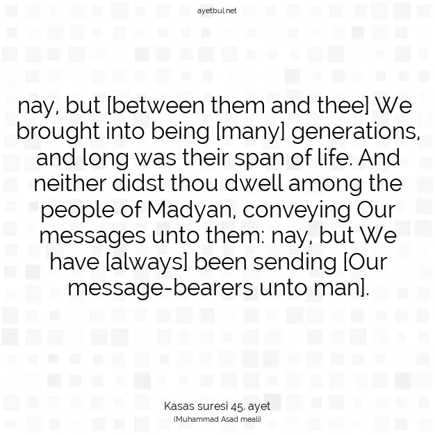 Ayetbul | Kuran Mealleri | Quran | Kasas suresi 45. ayet