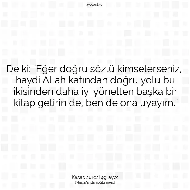 Ayetbul | Kuran Mealleri | Quran | Kasas suresi 49. ayet