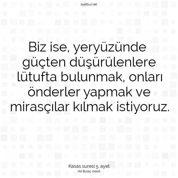 Ayetbul | Kuran Mealleri | Quran | Kasas suresi 5. ayet