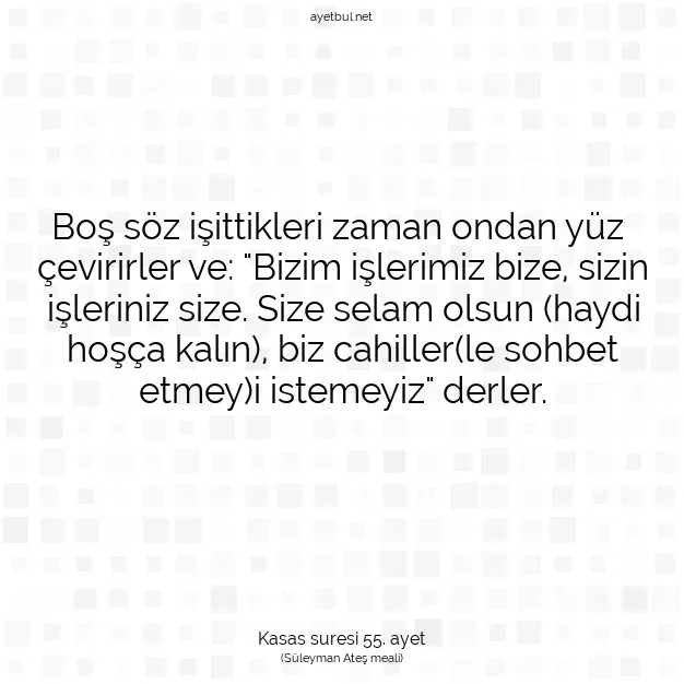 Ayetbul | Kuran Mealleri | Quran | Kasas suresi 55. ayet