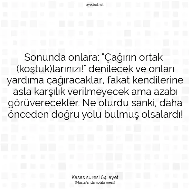 Ayetbul | Kuran Mealleri | Quran | Kasas suresi 64. ayet