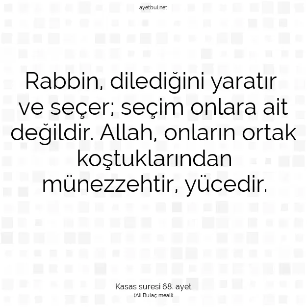 Ayetbul | Kuran Mealleri | Quran | Kasas suresi 68. ayet
