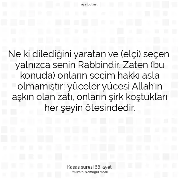 Ayetbul | Kuran Mealleri | Quran | Kasas suresi 68. ayet